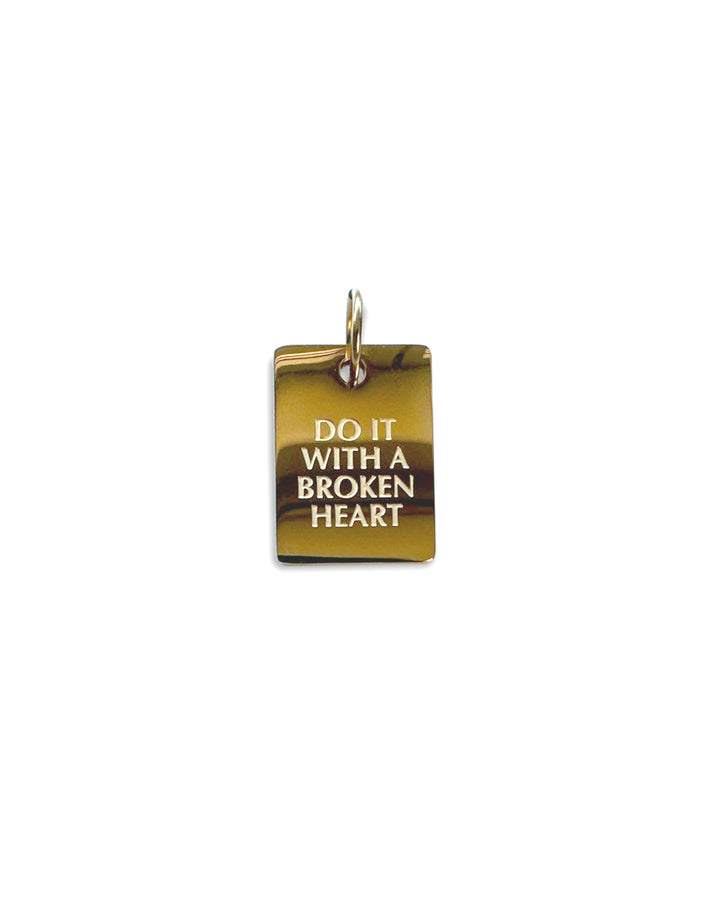 Do It With A Broken Heart (Pendant)